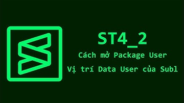 Sublime Text || ST4_2: Cách mở Package User