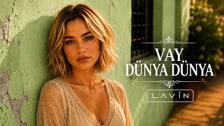 Vay Dünya Dünya - Lavi̇n - Anadolu Türküsü