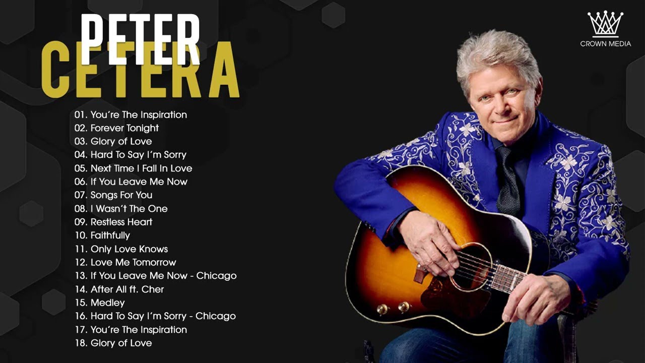Peter Cetera Greatest Hits | Best songs of Peter Cetera | Non-Stop ...