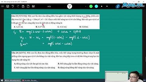 925236 Một con lắc đơn dao động điều hòa gồm vật nặng khối lượng m = 200g,