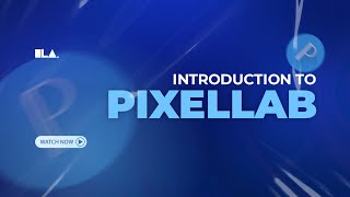 INTRODUCTION TO PIXELLAB FOR BEGINNERS