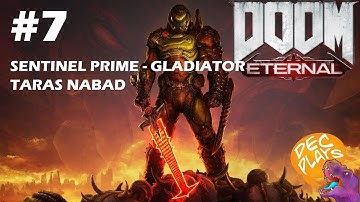 SENTINEL PRIME, THE GLADIATOR & TARAS NABAD - DOOM ETERNAL - Pt 7