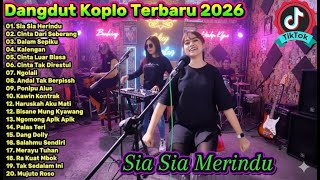 Download Lagu Dangdut Koplo Terbaru 2026 🔥 Sia Sia Merindu, Dalam Sepiku | Full Album Viral TikTok MP3