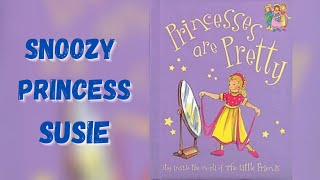 Snoozy Princess Susie Princess Are Pretty Musical Video