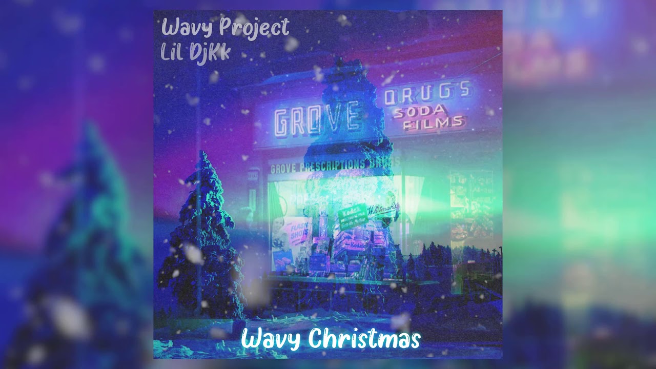 Wavy Project, Lil DjKk - Wavy Christmas