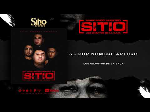 5- Por Nombre Arturo - Los Chavitos De La Baja (Marcando Nuestro Sitio)
