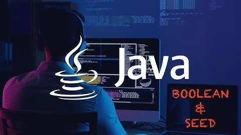 JAVA: Boolean & Seed Exercise