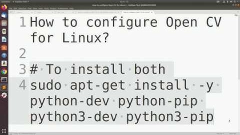 How to install OpenCV for Python 2 and Python 3 in Linux.