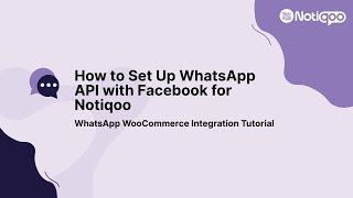 How to Set Up WhatsApp API with Facebook for Notiqoo | WhatsApp WooCommerce Integration Tutorial