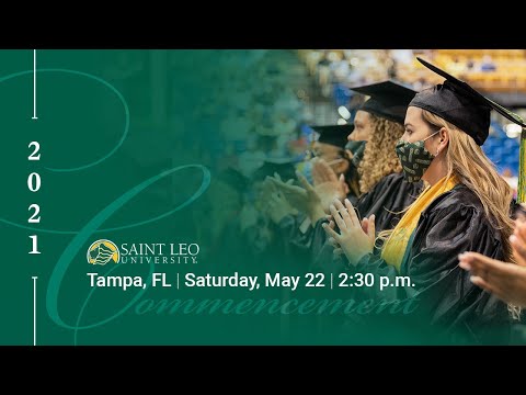 Saint Leo University – Florida Commencement – Saturday, May 22, 2021 – Afternoon Ceremony