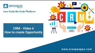 How to Create an Opportunity in Aroopa CRM | CRM Series Continuation