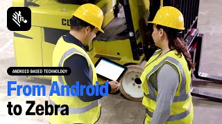 From Android to Zebra learn why Zebra is the leader in Enterprise Android-based technology