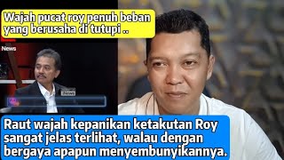 ROY BERUSAHA MENUTUPI RASA TAKUT YG BEGITU BERAT MEMBEBANI DIRINYA, INGIN LEPAS DARI ANCAMAN PENJARA