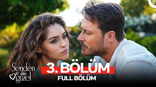 Senden Daha Güzel 3. Bölüm