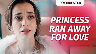 Runaway Princess Found Love | @LoveBuster_