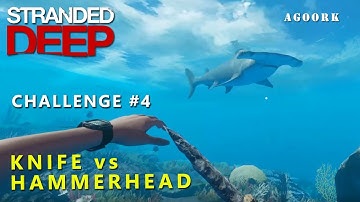 KNIFE vs HAMMERHEAD - CHALLENGE #4 - Stranded Deep - Kill a hammerhead shark with just a knife