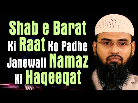 Shab e Barat Ki Raat Ko Padhe Janewali Namaz Ki Haqeeqat By @Adv. Faiz Syed