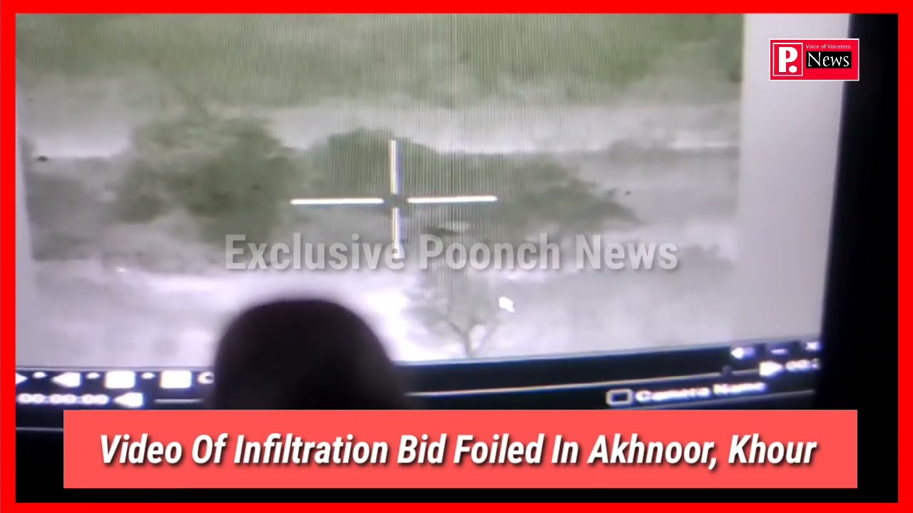 Video Of Infiltration Bid Foiled In Akhnoor, Khour