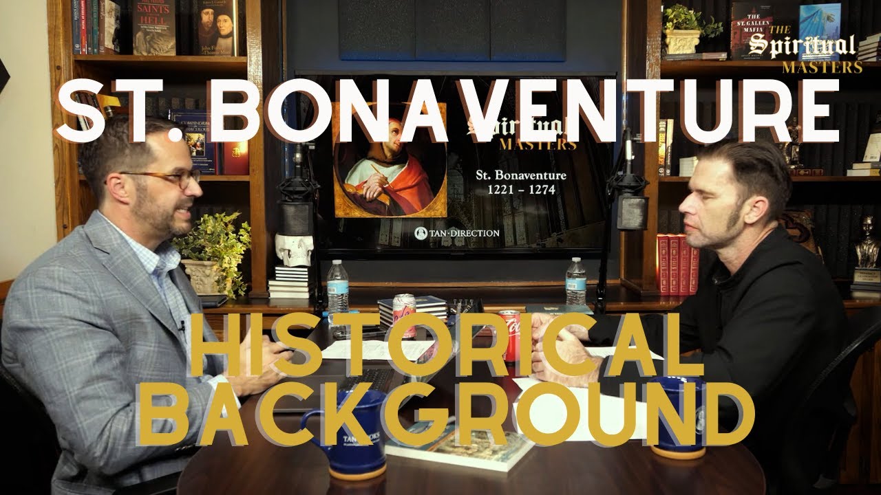 Святой Бонавентура. Часть 1: Историческая справка