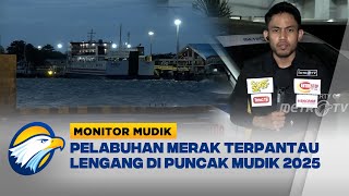 Download Lagu Monitor Mudik - Pemudik di Pelabuhan Merak Terlihat Lengang MP3