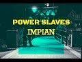 Power Slaves - Impian |LYRICS