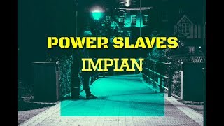 Power Slaves - Impian |LYRICS