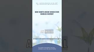 How Courts Decide Which State Handles Custody