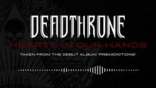 Deadthrone - Hearts In Our Hands (Official Audio Stream)