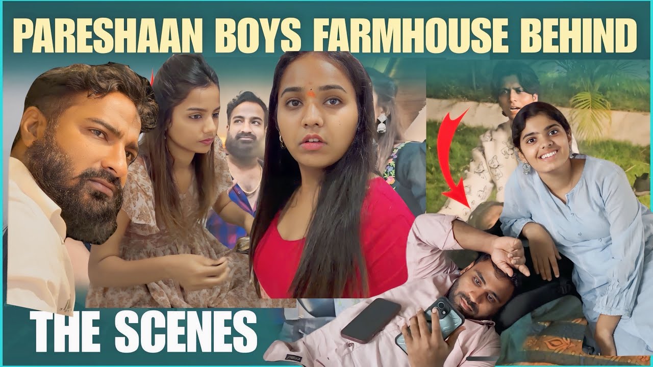 Pareshan Boys Farmhouse BTS Off Camera 