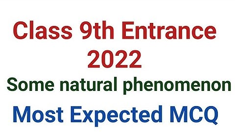 Science | Some Natural Phenomenon | Amu Class 9 Entrance 2022 Science most Expected Question 2022