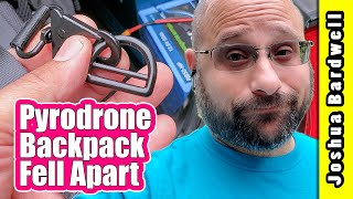 Pyrodrone Fpv Backpack Fell Apart On Me At Rampage And Im Not Alone