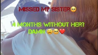 VLOG| SEEING MY SISTER AFTER 4 MONTHS