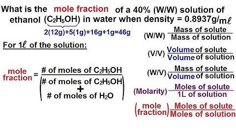 Chemistry - Solutions (11 of 53) Expressing Concentrations: Mole Fraction: Example 1