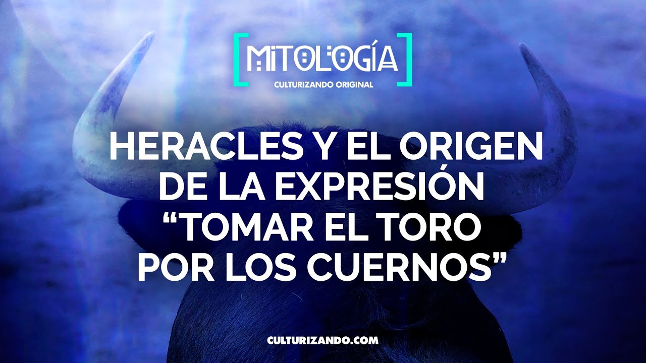 Heracles y el origen de la expresión “tomar el toro por los cuernos