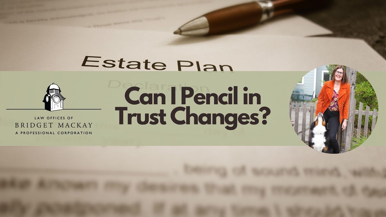 Can I Pencil in Trust Changes?