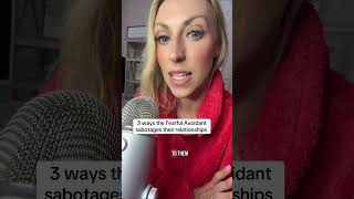 The FA sabotages #attachmentstyle #love #relationships