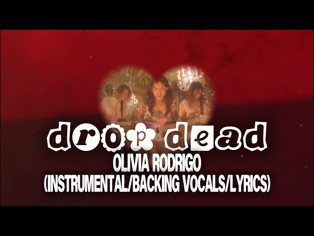 Olivia Rodrigo - drop dead (Instrumental/Backing Vocals/Lyrics - Karaoke)