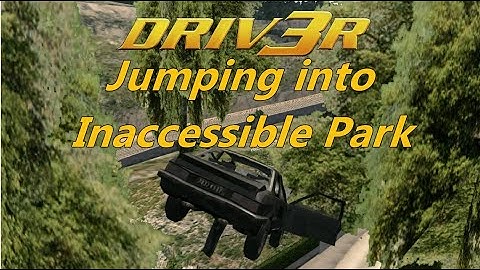 Driv3r. Survival in Nice - Jumping into Inaccessible Park