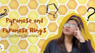 Ep7 | Ring Forms of Monosaccharides: Pyranose and Furanose Rings