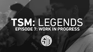 TSM: LEGENDS - Season 2 Episode 7 - Work In Progress