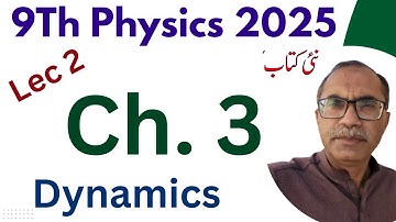 9Th Class Physics New Book Chapter 3 || Lecture 2 || Dynamics