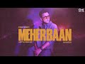 Meherbaan - Aditya Rikhari x Ravator
