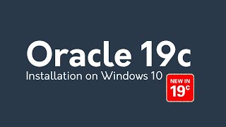 How To Install Oracle Database 19c on Windows 10 How To Install Oracle Database 19c on Windows 10