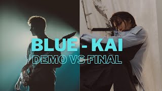 Blue - KAI (Demo vs. Final version)
