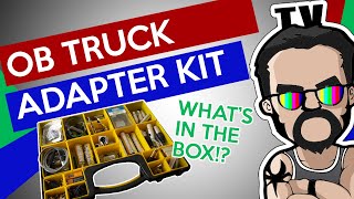 What's in my OB Truck Adapter Kit? [Broadcast Engineering]