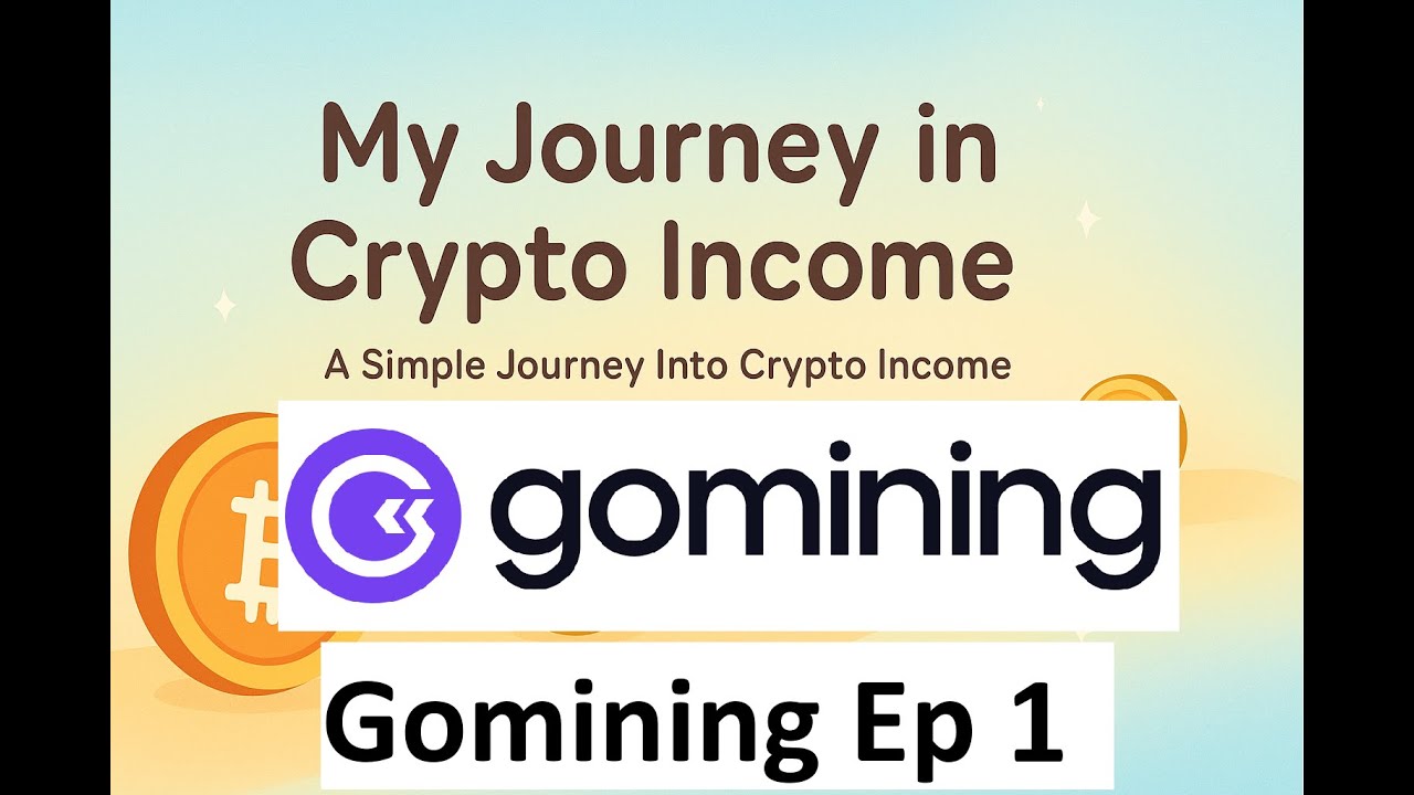 GoMining | My gomining journey Ep1