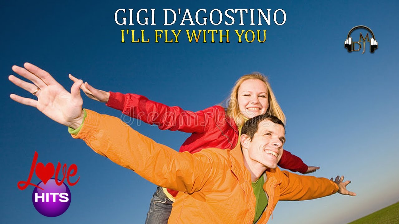 LOVE HITS TRADUÇÃO - GIGI D'AGOSTINO - I'LL FLY WITH YOU - YouTube