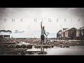 Meet The First Generation of BMX In Nigeria - YouTube