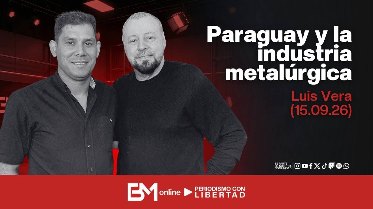 Paraguay y la industria metalúrgica – Luis Vera (15.09.26)