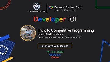 Developer 101 Season 3 Introduction to Competitive Programming | DSC Sathyabama IST